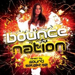 Bounce Nation -  Vol 1 Mixed By Sound Selektaz - Edited Preview