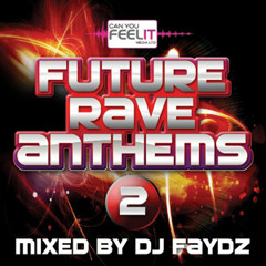 Future Rave Anthems -  Vol 2 Mixed By DJ Faydz - Edited Preview