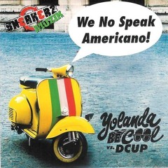 Yolanda Be Cool, DCUP - We No Speak Americano (ROLLIN STARS & Vaani Of VENOOMS Remix)