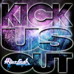 Kick Us Out