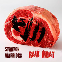 StantonWarriors Raw Meat