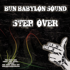 BUN BABYLON SOUND - STEP OVER MIX 2010 ( www.bunbabylon.com )