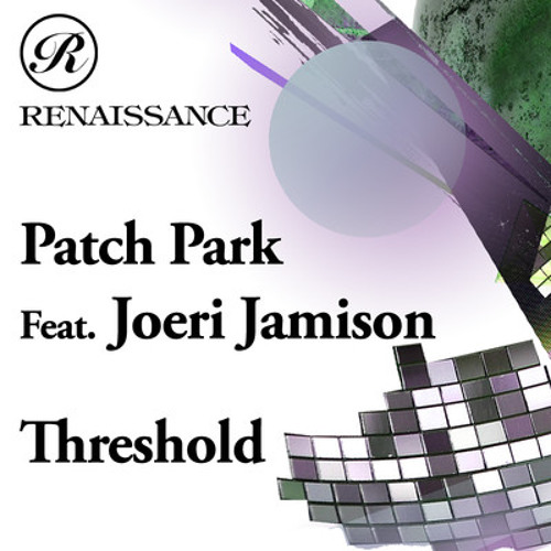 Patch Park - Threshold (Original Mix) [Renaissance]