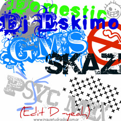 Dj eskimo  domestic gms Skazi (Edit D-yeah)