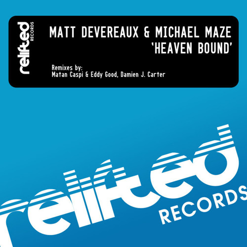 Matt Devereaux & Michael Maze - Heaven Bound (Matan Caspi & Eddy Good Remix)