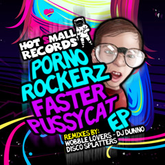 The Pornorockerz - Faster Pussycat (Dunno's Spittin' Furballs Remix) OUT NOW!!