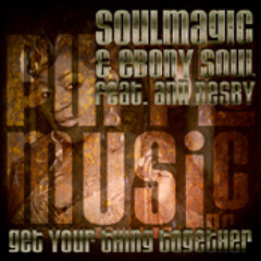 Soulmagic & Ebony Soul ft Ann Nesby - Get Your Thing Together (Soulmagic Reprise)