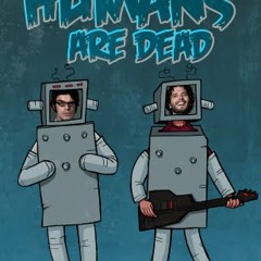 the humans are dead flight of the conchords the humans are dead flight of the conchords
