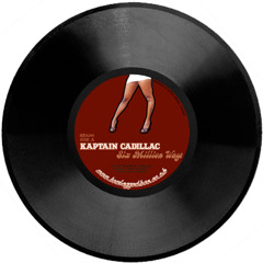 Kaptain cadillac - six million ways
