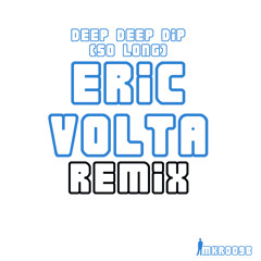 MKR009B Eric Volta Remix Deep Deep Dip by Pablo Decoder & Alice Kuntz