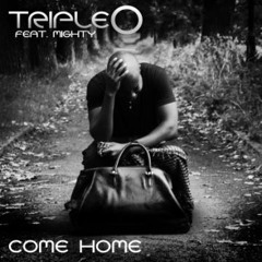 Triple O feat. Mighty - Come Home