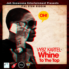 Vybz Kartel~  Whine To The Top ~{Clean Version} Nov 2010