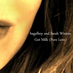 Got Milk (Pure Love) featuring Sarah Winton