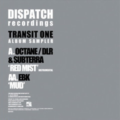 Octane, DLR & Subterra feat.Gusto - Red Mist (Dispatch Recs Transit One LP)