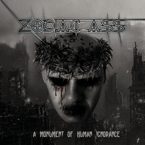 Zodiac Ass - A Monument Of Human Ignorance