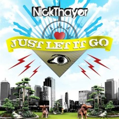 Nick Thayer-Just Let It Go-Mat The Alien- Remix-Free Download!