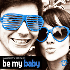 Haggstrom ft. Terri Walker - Be My Baby (Yeah! Woho! Remix)