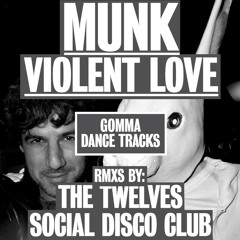 Munk--Violent Love The Twelves Remix