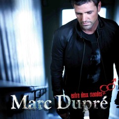 Marc Dupré - Entre Deux Mondes