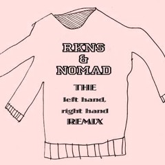 nomad - left hand, right hand (rkns remix)