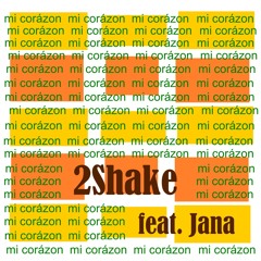 2Shake feat. Jana - Mi Corazon (Deep Original Mix)