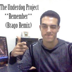 The Underdog Project - Remember  (Brago Remix)