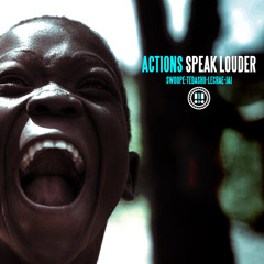 Swoope "Actions Speak Louder" ft. Lecrae, Tedashii, Jai