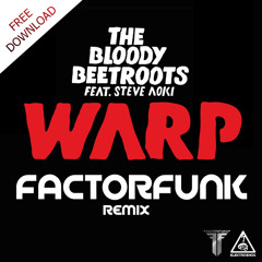 The Bloody Beetroots ft. Steve Aoki - Warp (Factorfunk Remix)