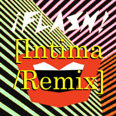 ¡Flash! (Intima Remix)