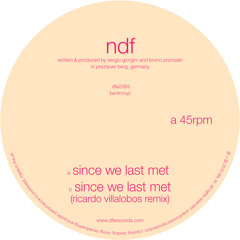NDF - Since Last We Met (Ricardo Villalobos Remix 12"  Version)