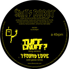 Shit Robot - Tuff Enuff  (Long Version)