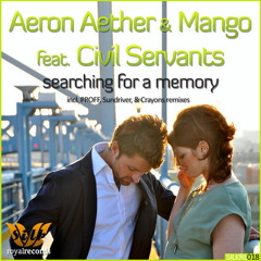 Aeron Aether & Mango feat. Civil Servants - Searching For A Memory (Crayons Remix)