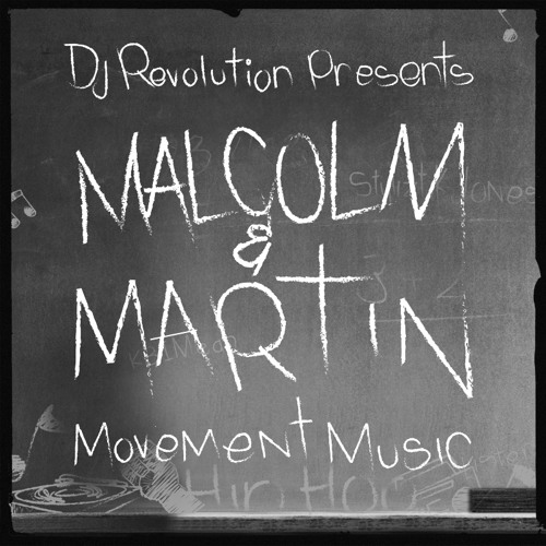 DJ Revolution presents "Malcolm and Martin" Movement Music