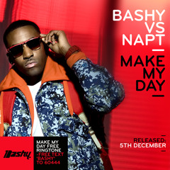 Bashy vs NAPT - Make My Day (Specimen A Remix)