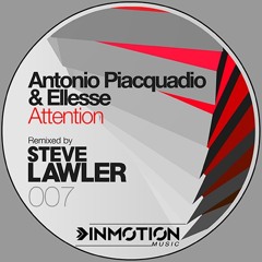 Antonio Piacquadio and Ellesse - Attenion (Steve LAWLER Remix) /// Inmotion Music 2010