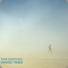 Beat Pharmacy - Wikkid Times - (01) Rooftops