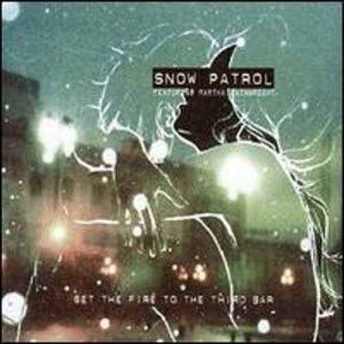 Snow Patrol - Set the fire to the third bar (PENGWAN REMIX)