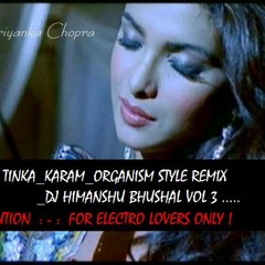 TINKA TINKA KARAM ORGANISM STYLE REMIX DJ HIMANSHU BHUSHAL VOL 3