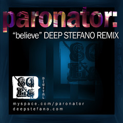 Paronator - Believe - Deep Stefano Remix