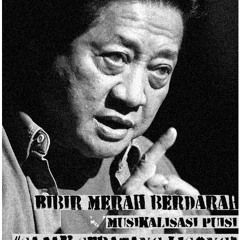 Bibir Merah Berdarah - Sajak Sebatang Lisong (Tribute To WS Rendra)