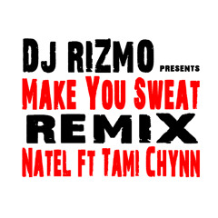 Natel ft. Tami Chynn - Make You Sweat (REMIX) - DJ RIZMO mixxx - Part 2