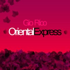Gio Rico - Oriental Express
