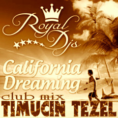 Royal Dj's - California Dreaming (Timucin Tezel & Kimmy Baxter Club Mix 2010)