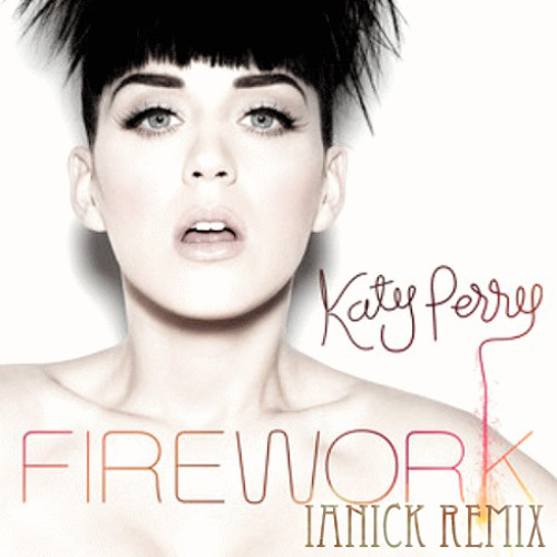 Katy Perry - Firework (Ianick Remix)