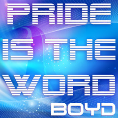 Pride Is The Word (Randy Bettis David Boyd Extended Mix)