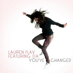 Lauren Flax Feat Sia - You ve Changed (Noise floor Crew Remix)