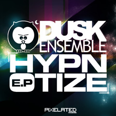 DuskEnsemble - Hypnotize (ElectroAddictz Vs SonicSounds Remix) *Preview