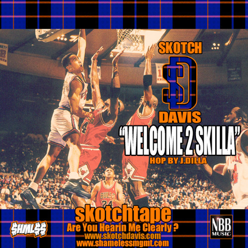 Skotch Davis - "Welcome 2 Skilla" (The Hop by J. Dilla)