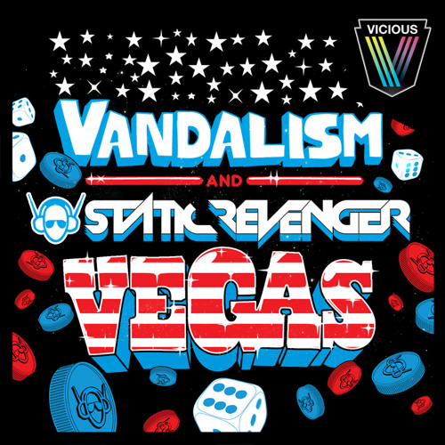 Vandalism & Static Revenger - Vegas (Vandalism Club Mix)