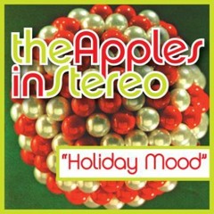 The Apples in Stereo - Holiday Mood